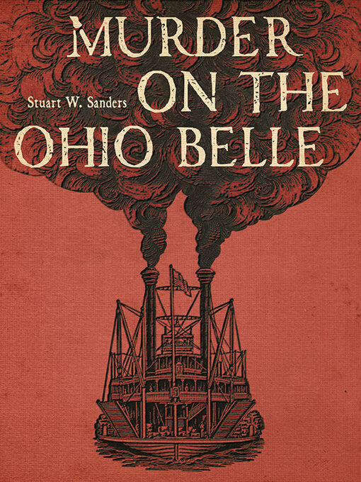 Title details for Murder on the Ohio Belle by Stuart W. Sanders - Available